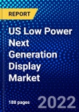 US Low Power Next Generation Display Market (2022-2027) by Type, Application, Competitive Analysis and the Impact of Covid-19 with Ansoff Analysis- Product Image