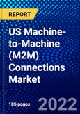 US Machine-to-Machine (M2M) Connections Market (2022-2027) by Technology, End-User Industry, Competitive Analysis and the Impact of Covid-19 with Ansoff Analysis- Product Image