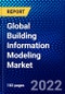Global Building Information Modeling Market (BIM) (2022-2027) by Offering Type, Applications, End-User, Deployment Type, Project Life Cycle, Geography, Competitive Analysis and the Impact of Covid-19 with Ansoff Analysis - Product Image
