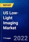 US Low-Light Imaging Market (2022-2027) by Technology, Application, Competitive Analysis and the Impact of Covid-19 with Ansoff Analysis - Product Thumbnail Image
