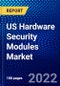 US Hardware Security Modules Market (2022-2027) by Deployment Type, Application, Type, Competitive Analysis and the Impact of Covid-19 with Ansoff Analysis - Product Image