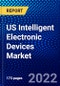US Intelligent Electronic Devices Market (2022-2027) by Type, Application, Competitive Analysis and the Impact of Covid-19 with Ansoff Analysis - Product Thumbnail Image