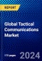 Global Tactical Communications Market (2022-2027) by Platform, Type, Technology, Application, Geography, Competitive Analysis and the Impact of Covid-19 with Ansoff Analysis - Product Image