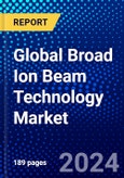 Global Broad Ion Beam Technology Market (2022-2027) by Applications, Industry Vertical, Geography, Competitive Analysis and the Impact of Covid-19 with Ansoff Analysis- Product Image