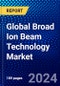 Global Broad Ion Beam Technology Market (2022-2027) by Applications, Industry Vertical, Geography, Competitive Analysis and the Impact of Covid-19 with Ansoff Analysis - Product Image