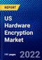US Hardware Encryption Market (2022-2027) by Architecture, Product, Application, Competitive Analysis and the Impact of Covid-19 with Ansoff Analysis - Product Thumbnail Image