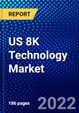 US 8K Technology Market (2022-2027) by Product, Consumers, Resolution, Competitive Analysis and the Impact of Covid-19 with Ansoff Analysis- Product Image