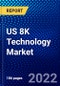 US 8K Technology Market (2022-2027) by Product, Consumers, Resolution, Competitive Analysis and the Impact of Covid-19 with Ansoff Analysis - Product Image