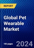 Global Pet Wearable Market (2023-2028) Competitive Analysis, Impact of Covid-19, Impact of Economic Slowdown & Impending Recession, Ansoff Analysis- Product Image
