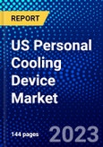 US Personal Cooling Device Market (2023-2028) by Product Type, Applications, and Distribution, Competitive Analysis, Impact of Covid-19, Impact of Economic Slowdown & Impending Recession with Ansoff Analysis- Product Image
