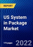 US System in Package Market (2022-2027) by Packaging Technology, Package Type, Packaging Method, Device, Application, Competitive Analysis and the Impact of Covid-19 with Ansoff Analysis- Product Image