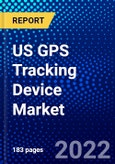 US GPS Tracking Device Market (2022-2027) by Type, Technology, Industry, Competitive Analysis and the Impact of Covid-19 with Ansoff Analysis- Product Image
