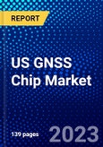 US GNSS Chip Market (2023-2028) by Device, GNSS Receiver, Applications, Vertical, Competitive Analysis, Impact of Covid-19, Impact of Economic Slowdown & Impending Recession with Ansoff Analysis- Product Image