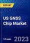 US GNSS Chip Market (2022-2027) by GNSS Receiver, Device, Competitive Analysis and the Impact of Covid-19 with Ansoff Analysis - Product Thumbnail Image
