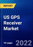 US GPS Receiver Market (2022-2027) by Frequency Type, Type, Industry, Competitive Analysis and the Impact of Covid-19 with Ansoff Analysis- Product Image