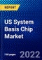 US System Basis Chip Market (2022-2027) by Vehicle Type, Application, Competitive Analysis and the Impact of Covid-19 with Ansoff Analysis - Product Image