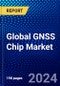 Global GNSS Chip Market (2022-2027) by GNSS Receiver, Device, Application, Vertical, Geography, Competitive Analysis and the Impact of Covid-19 with Ansoff Analysis - Product Image
