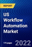 US Workflow Automation Market (2022-2027) by Offering, Process, Operation, Deployment, Organization Size, Large Enterprises and SMES, Competitive Analysis and the Impact of Covid-19 with Ansoff Analysis- Product Image