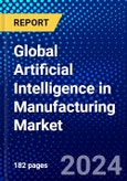 Global Artificial Intelligence in Manufacturing Market (2022-2027) by Component, Technology, Applications, Vertical, Geography, Competitive Analysis and the Impact of Covid-19 with Ansoff Analysis- Product Image