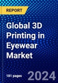 Global 3D Printing in Eyewear Market (2022-2027) by Technology, Applications, Type, Material, Geography, Competitive Analysis and the Impact of Covid-19 with Ansoff Analysis- Product Image