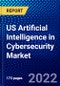US Artificial Intelligence in Cybersecurity Market (2022-2027) by Offerings, Deployment Type, Security Type, Technology, Applications, Deployment Type, Industry Vertical, Competitive Analysis and the Impact of Covid-19 with Ansoff Analysis - Product Thumbnail Image