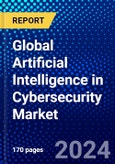 Global Artificial Intelligence in Cybersecurity Market (2022-2027) by Offerings, Deployment Type, Security Type, Technology, Applications, Deployment Type, Industry Vertical and Geography, Competitive Analysis and the Impact of Covid-19 with Ansoff Analysis- Product Image
