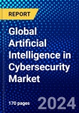 Global Artificial Intelligence in Cybersecurity Market (2023-2028) Competitive Analysis, Impact of Covid-19 with Ansoff Analysis- Product Image