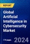 Global Artificial Intelligence in Cybersecurity Market (2022-2027) by Offerings, Deployment Type, Security Type, Technology, Applications, Deployment Type, Industry Vertical and Geography, Competitive Analysis and the Impact of Covid-19 with Ansoff Analysis - Product Image