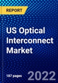 US Optical Interconnect Market (2022-2027) by Product Category, Interconnect Level, Fiber Mode, Data Rate, Distance, Application, Competitive Analysis and the Impact of Covid-19 with Ansoff Analysis- Product Image