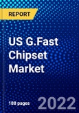 US G.Fast Chipset Market (2022-2027) by Deployment, End User, Copper Line Length, Competitive Analysis and the Impact of Covid-19 with Ansoff Analysis- Product Image