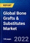 Global Bone Grafts & Substitutes Market (2022-2027) by Type, Product, Mechanism, Application, End Users, Geography, Competitive Analysis and the Impact of Covid-19 with Ansoff Analysis - Product Image