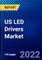 US LED Drivers Market (2022-2027) by Luminaire Type, Driving Method, Component, Channel Count, Control Feature, Wire and Wireless, Competitive Analysis and the Impact of Covid-19 with Ansoff Analysis - Product Image