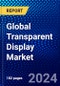 Global Transparent Display Market (2023-2028) Competitive Analysis, Impact of Covid-19 with Ansoff Analysis - Product Thumbnail Image