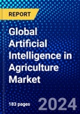 Global Artificial Intelligence in Agriculture Market (2022-2027) by Offerings, Technology, Applications, Geography, Competitive Analysis and the Impact of Covid-19 with Ansoff Analysis- Product Image