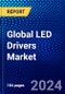 Global LED Drivers Market (2023-2028) Competitive Analysis, Impact of Covid-19 with Ansoff Analysis - Product Image