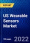 US Wearable Sensors Market (2022-2027) by Type, Device, Competitive Analysis and the Impact of Covid-19 with Ansoff Analysis - Product Thumbnail Image