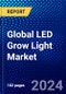 Global LED Grow Light Market (2022-2027) by Spectrum, Wattage, Installation Type, Application, Geography, Competitive Analysis and the Impact of Covid-19 with Ansoff Analysis - Product Image