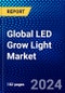 Global LED Grow Light Market (2023-2028) Competitive Analysis, Impact of Covid-19 with Ansoff Analysis - Product Thumbnail Image