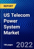 US Telecom Power System Market (2022-2027) by Component, Grid Type, Power Rating, Power Source, Technology, Competitive Analysis and the Impact of Covid-19 with Ansoff Analysis- Product Image