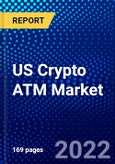 US Crypto ATM Market (2022-2027) by Type and Offering, Competitive Analysis and the Impact of Covid-19 with Ansoff Analysis- Product Image