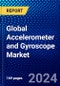 Global Accelerometer and Gyroscope Market (2022-2027) by Type, Dimension, Application, Geography, Competitive Analysis and the Impact of Covid-19 with Ansoff Analysis - Product Image