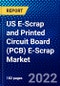 US E-Scrap and Printed Circuit Board (PCB) E-Scrap Market (2022-2027) by Metal, Source Type, Competitive Analysis and the Impact of Covid-19 with Ansoff Analysis - Product Thumbnail Image