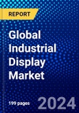 Global Industrial Display Market (2023-2028) Competitive Analysis, Impact of Covid-19, Impact of Economic Slowdown & Impending Recession, Ansoff Analysis- Product Image