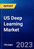US Deep Learning Market (2022-2027) by Offering, Application, End User, Competitive Analysis and the Impact of Covid-19 with Ansoff Analysis- Product Image