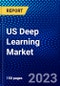 US Deep Learning Market (2022-2027) by Offering, Application, End User, Competitive Analysis and the Impact of Covid-19 with Ansoff Analysis - Product Image