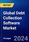 Global Debt Collection Software Market (2023-2028) Competitive Analysis, Impact of Covid-19, Impact of Economic Slowdown & Impending Recession, Ansoff Analysis- Product Image