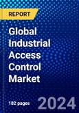 Global Industrial Access Control Market (2023-2028) Competitive Analysis, Impact of Covid-19, Impact of Economic Slowdown & Impending Recession, Ansoff Analysis- Product Image
