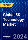 Global 8K Technology Market (2022-2027) by Product, Consumers, Resolution, Geography, Competitive Analysis and the Impact of Covid-19 with Ansoff Analysis- Product Image