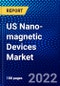 US Nano-magnetic Devices Market (2022-2027) by Type, End-Use Vertical, Competitive Analysis and the Impact of Covid-19 with Ansoff Analysis - Product Thumbnail Image