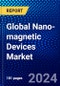 Global Nano-magnetic Devices Market (2022-2027) by Type, End-Use Vertical, Geography, Competitive Analysis and the Impact of Covid-19 with Ansoff Analysis - Product Thumbnail Image